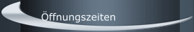 Öffnungszeiten